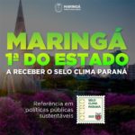 Maringá é a primeira no Estado a receber o selo Clima Paraná